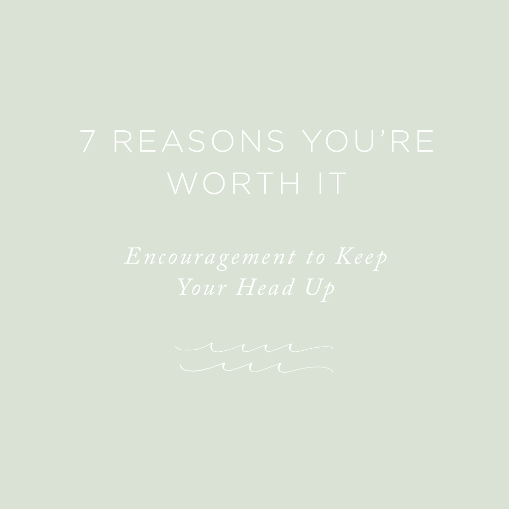 7 Reasons You're Worth It | via the Rising Tide Society