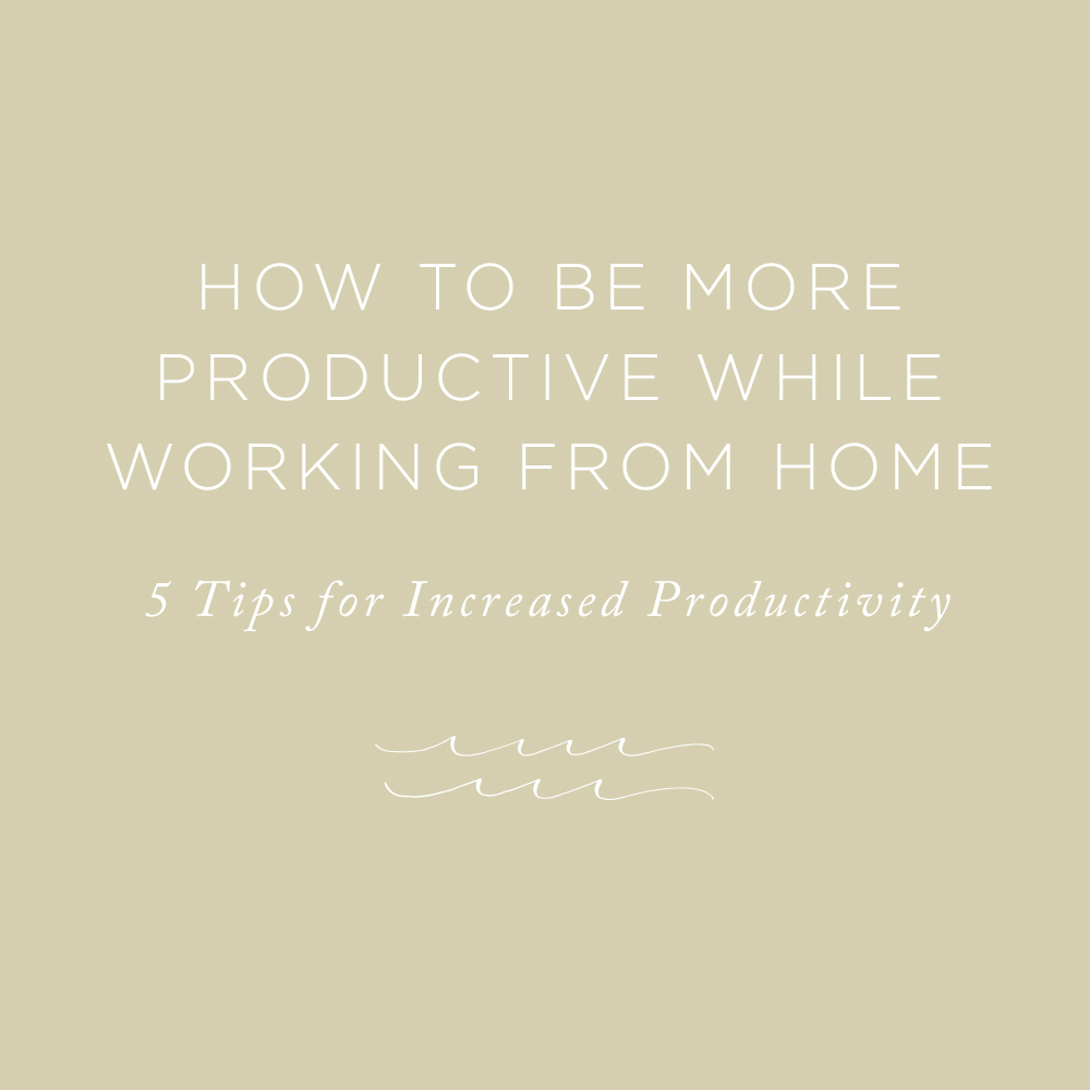 How to be More Productive while Working from Home | via the Rising Tide Society