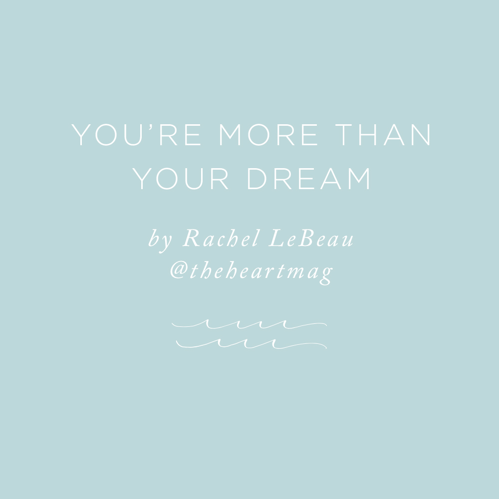 You're More Than Your Dreams | via the Rising Tide Society