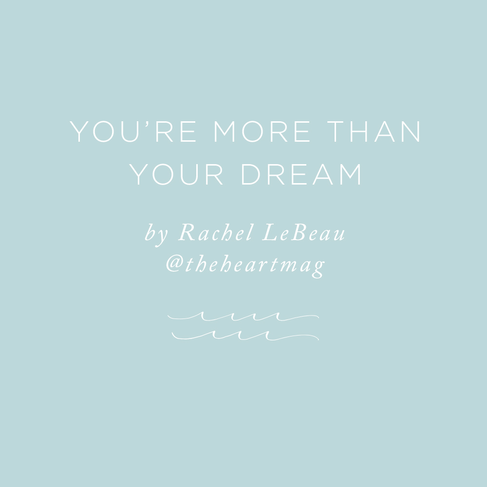 You're More Than Your Dreams | via the Rising Tide Society