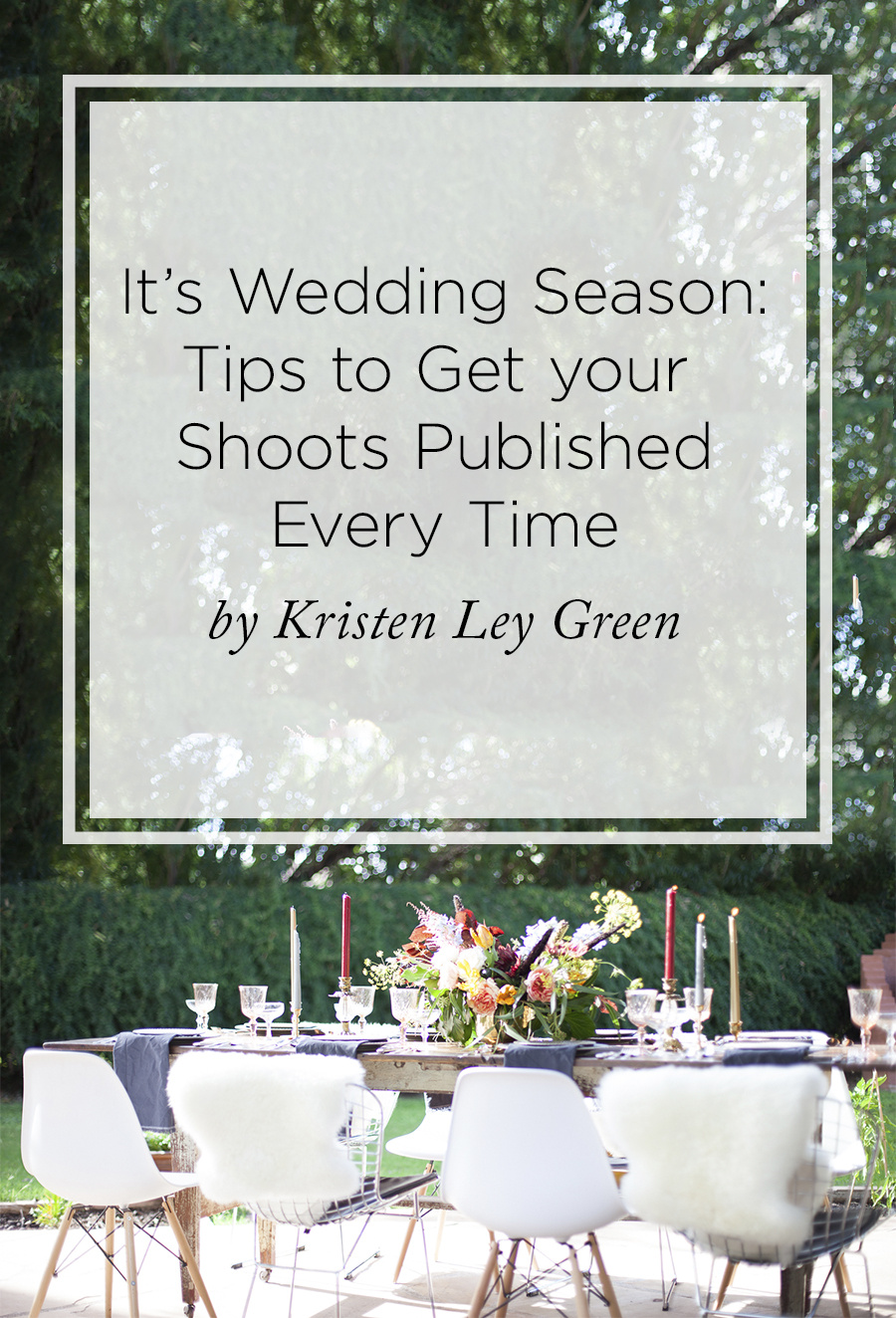 Tips for getting your weddings and shoots published every time