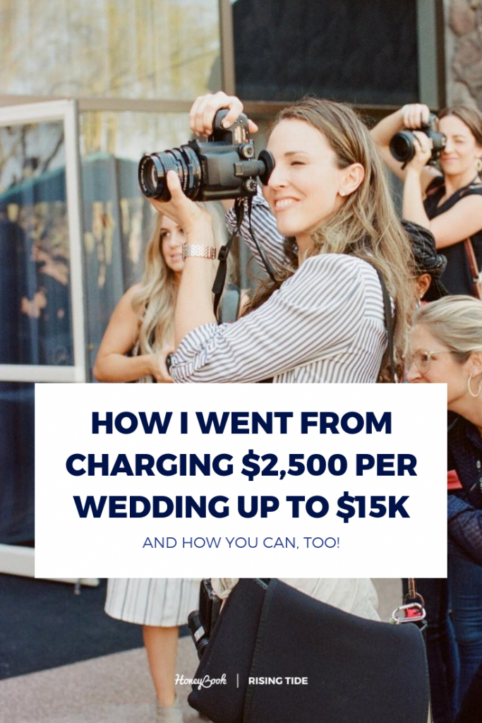 How I Scaled My Business from $2500 Per Wedding to Upwards of $15k