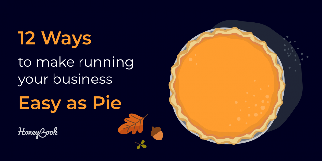 12 Ways to Make Running Your Business Easy as Pie
