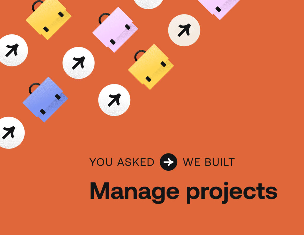 Manage projects