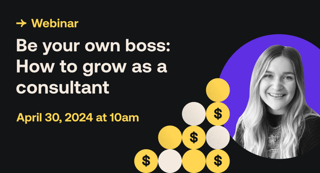 Be your own boss: How to grow as a consultant