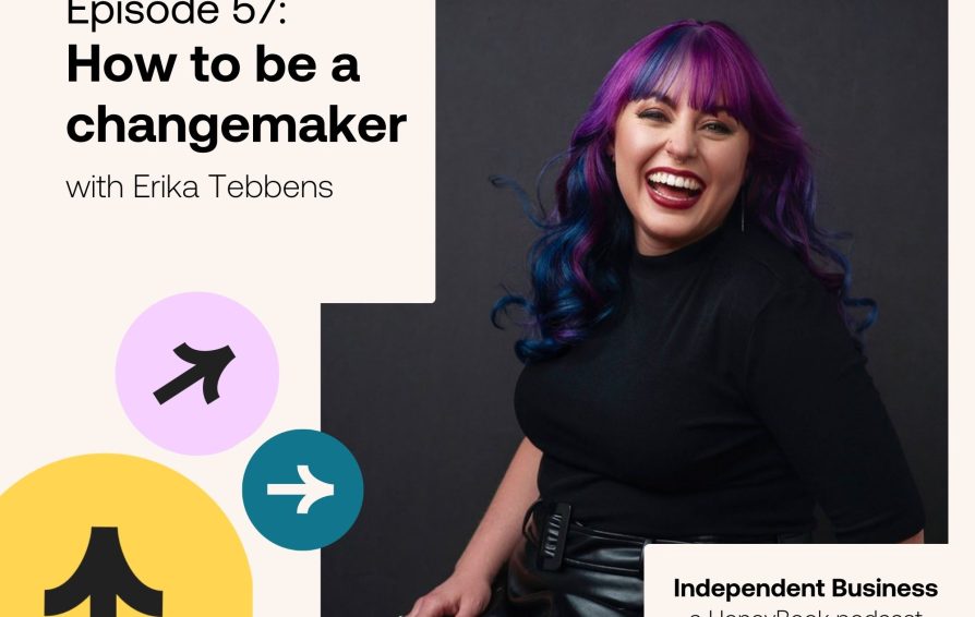 How to be a changemaker with Erica Tebbins