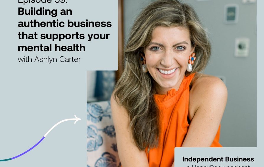 Building an authentic business that supports your mental health with Ashlyn Carter