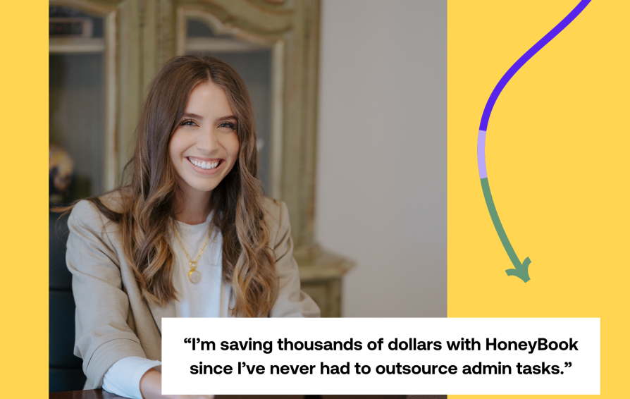 I'm saving thousands of dollars with HoneyBook since I've never had to outsource admin tasks
