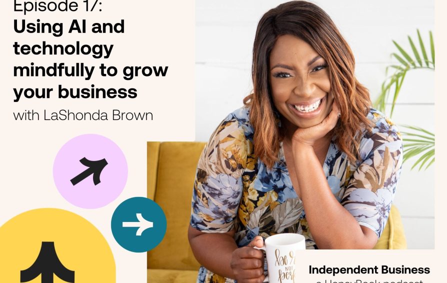 Using AI and technology mindfully to grow your business LaShonda Brown