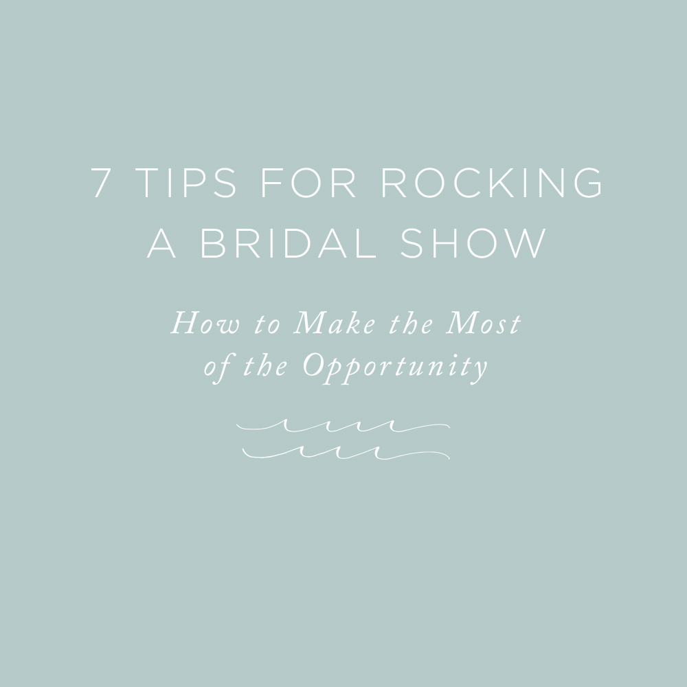7 Tips for Rocking a Bridal Show | via the Rising Tide Society