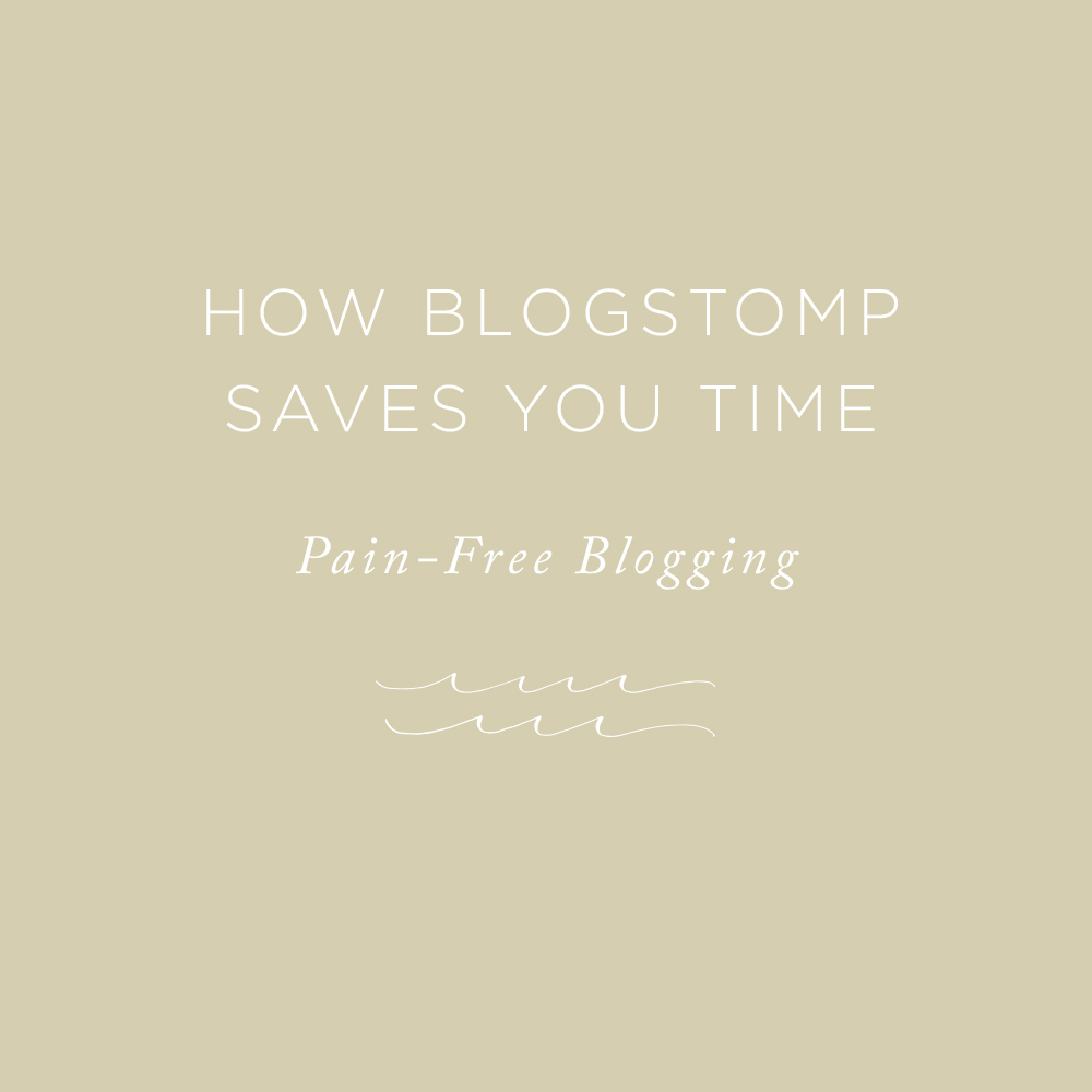 How BlogStomp Saves You Time | via the Rising Tide Society