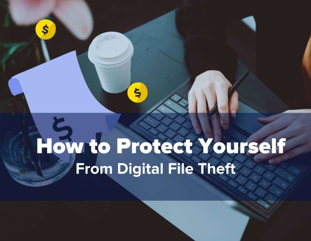 How to Protect your Digital Downloads From Theft