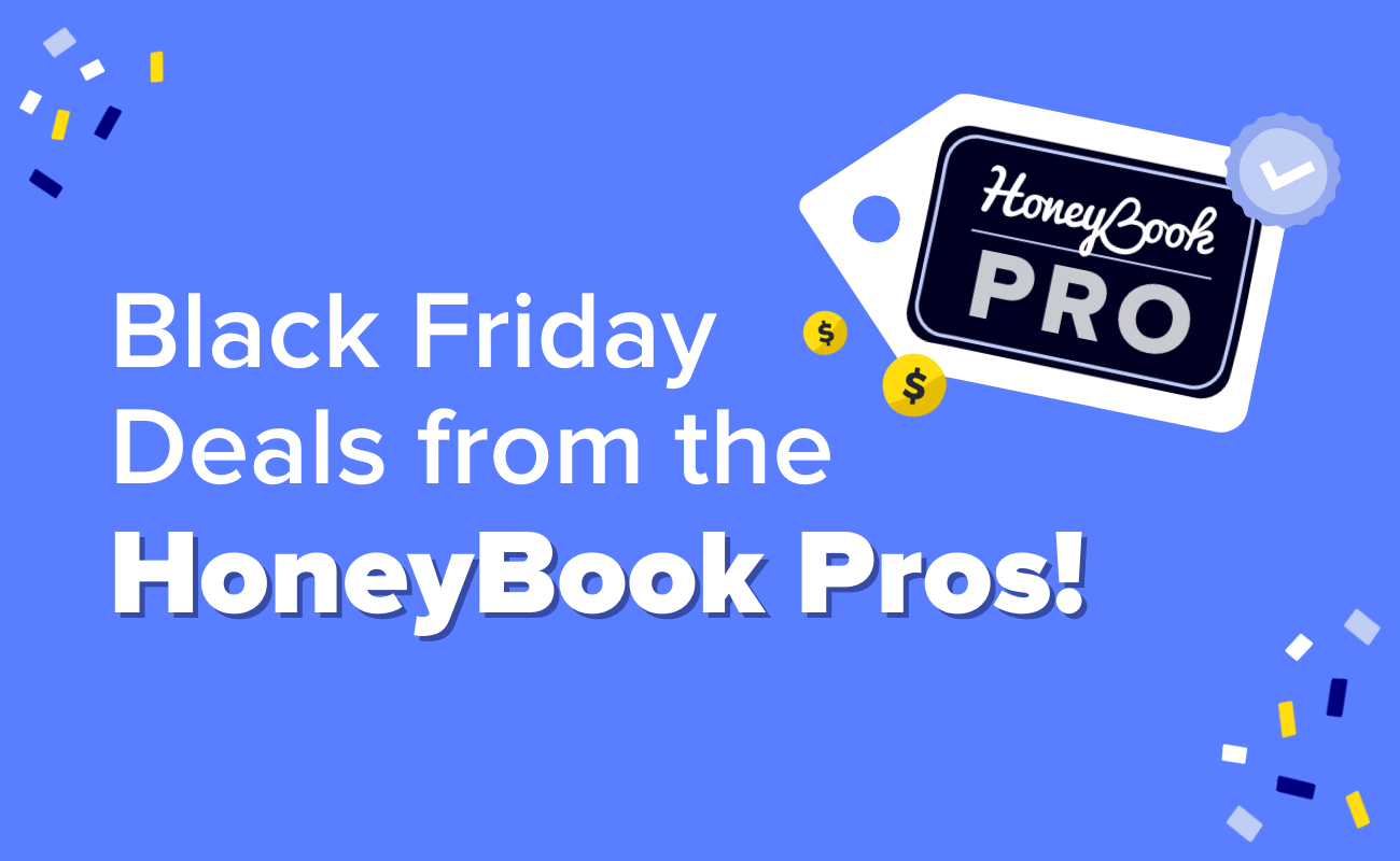 Black Friday deals from the HoneyBook Pros!